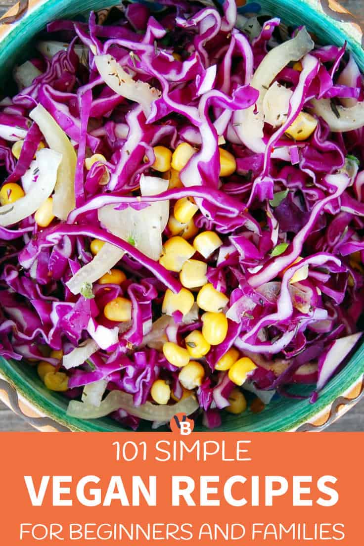 101 Simple Vegan Recipes for Beginners and Families