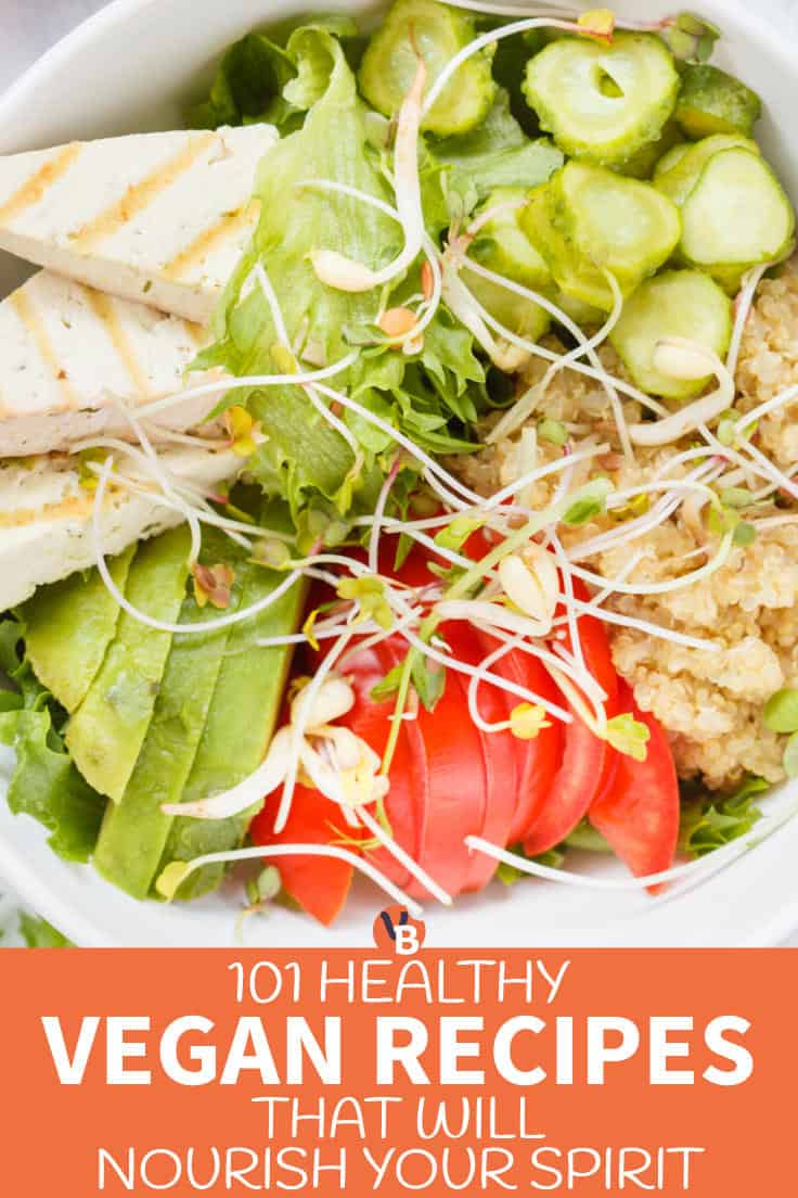 101 Healthy Vegan Recipes That Will Nourish Your Spirit