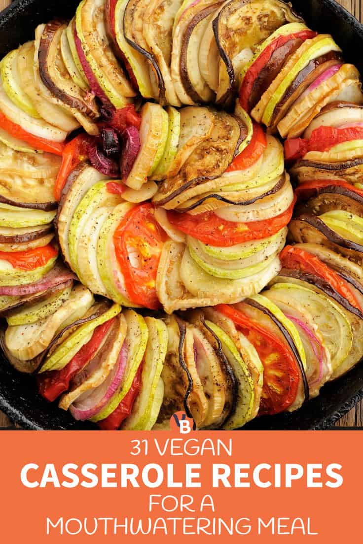 31 Vegan Casserole Recipes for a Mouthwatering Meal