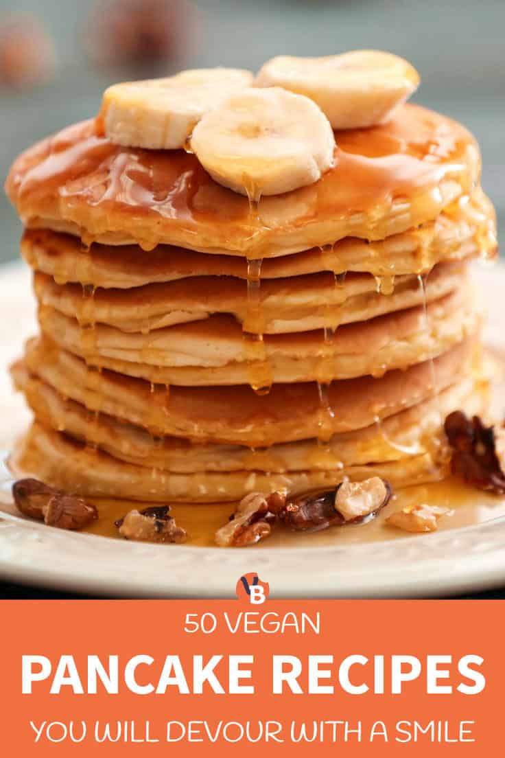 50 Vegan Pancake Recipes You Will Devour with a Smile